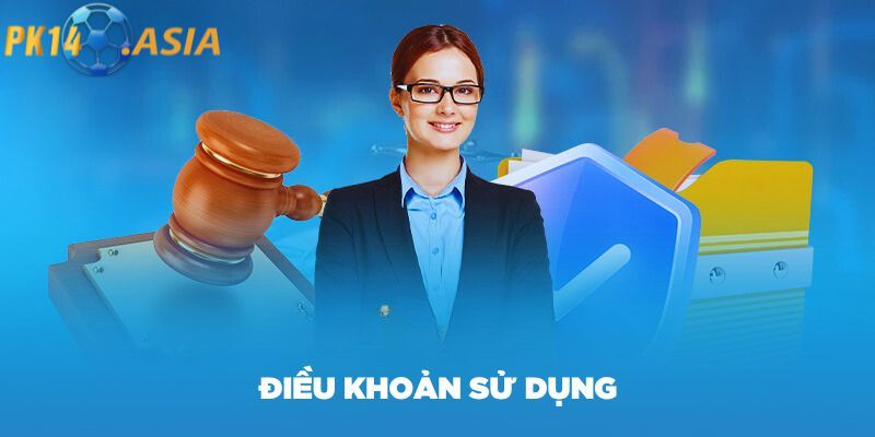 Lý do cần biết về Điều khoản sử dụng PK14