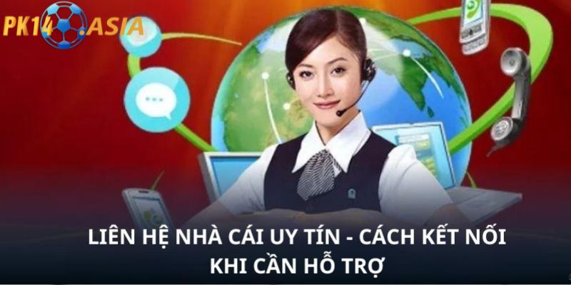 Cách liên hệ PK14 với bộ phận chăm sóc khách hàng